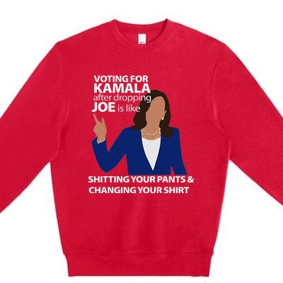 Voting For Kamala After Dropping Joe Is Like Shitting Premium Crewneck Sweatshirt