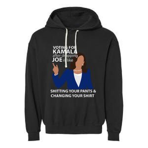 Voting For Kamala After Dropping Joe Is Like Shitting Garment-Dyed Fleece Hoodie