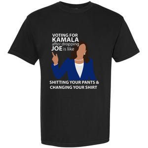 Voting For Kamala After Dropping Joe Is Like Shitting Garment-Dyed Heavyweight T-Shirt