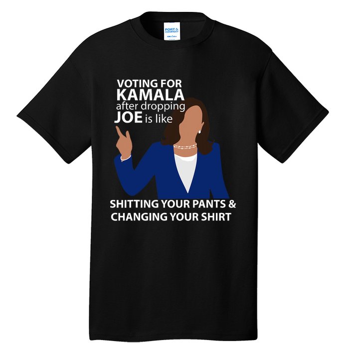 Voting For Kamala After Dropping Joe Is Like Shitting Tall T-Shirt