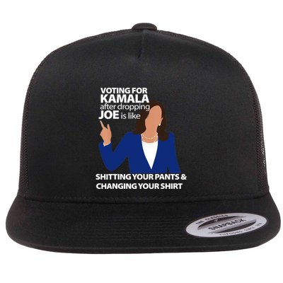 Voting For Kamala After Dropping Joe Is Like Shitting Flat Bill Trucker Hat