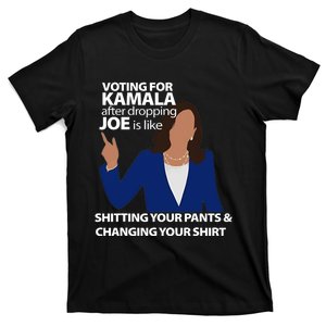 Voting For Kamala After Dropping Joe Is Like Shitting T-Shirt