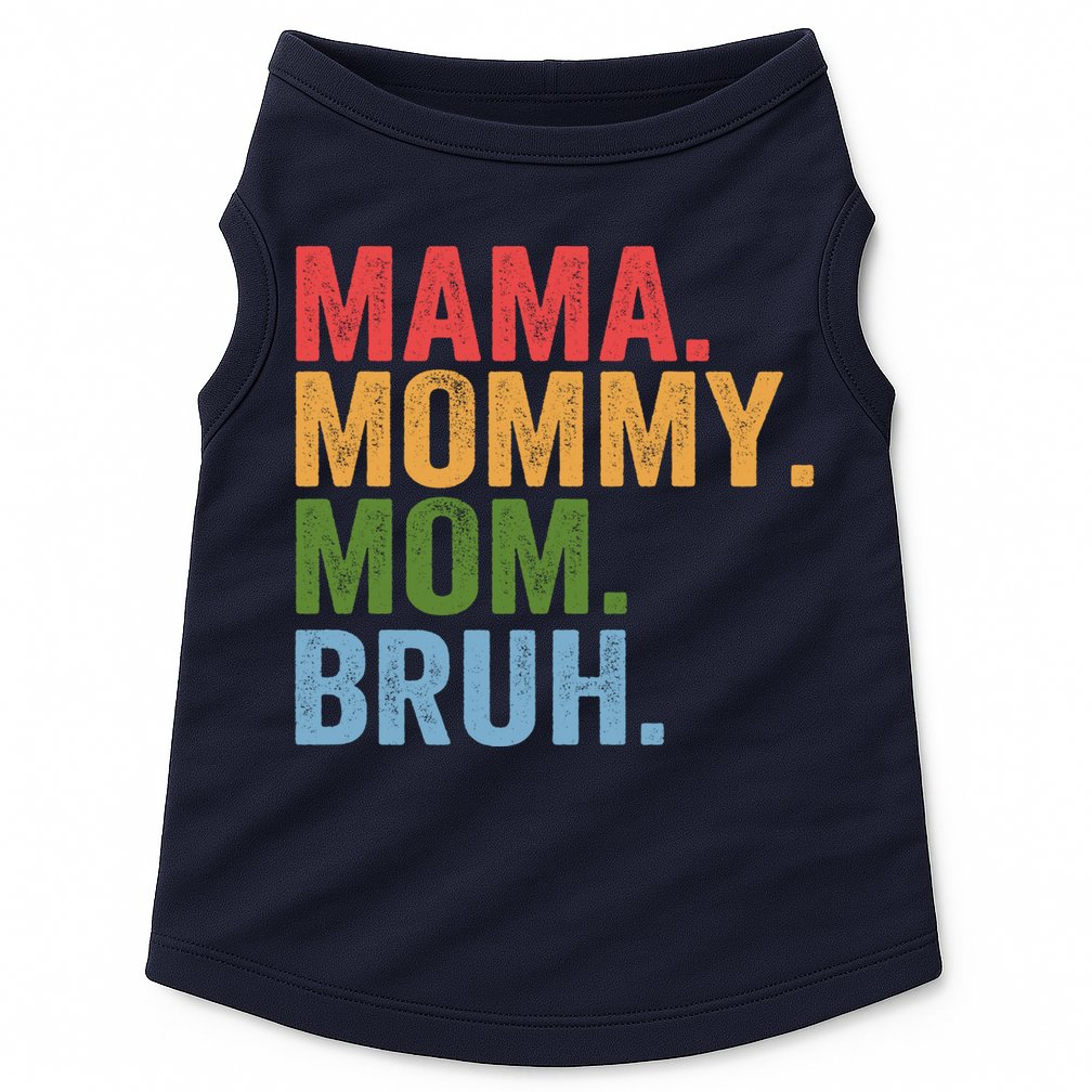 Vintage Funny Mother Mama Mommy Mom Bruh Mothers Day  Doggie Tank
