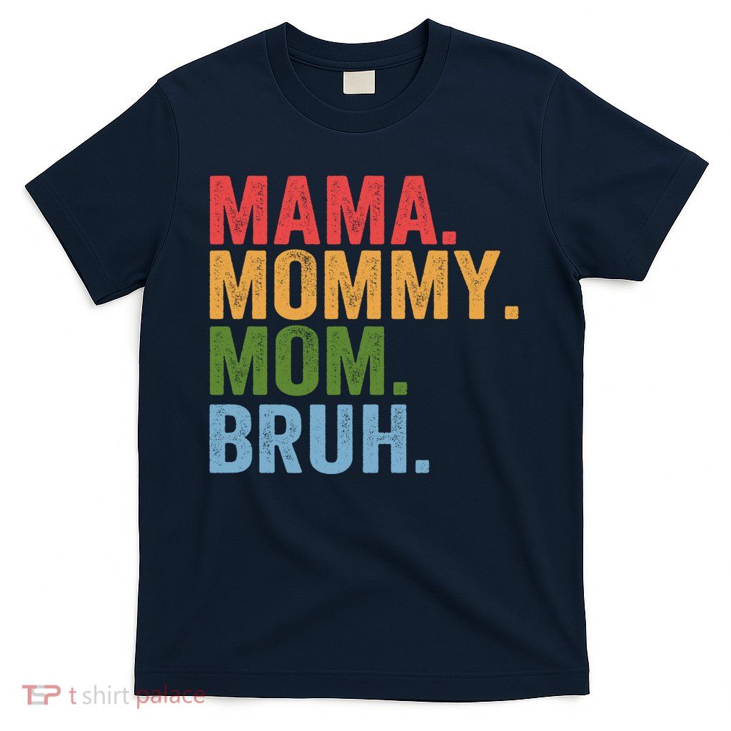 Vintage Funny Mother Mama Mommy Mom Bruh Mothers Day  T-Shirt