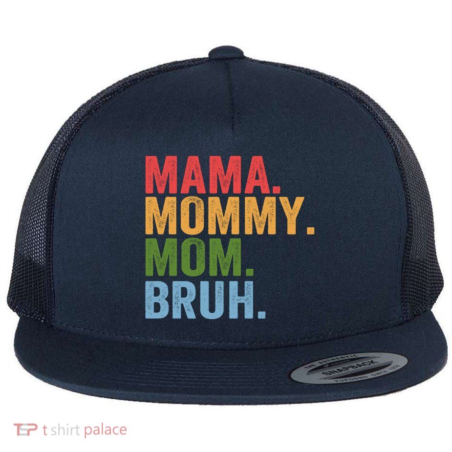 Vintage Funny Mother Mama Mommy Mom Bruh Mothers Day  Flatbill Hat