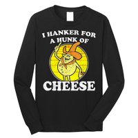 Vintage Funny Meme Retro I Hanker For A Hunk O Cheese Long Sleeve Shirt