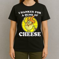Vintage Funny Meme Retro I Hanker For A Hunk O Cheese T-Shirt