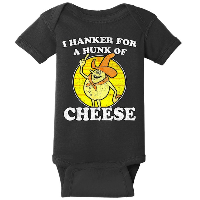 Vintage Funny Meme Retro I Hanker For A Hunk O Cheese Baby Bodysuit