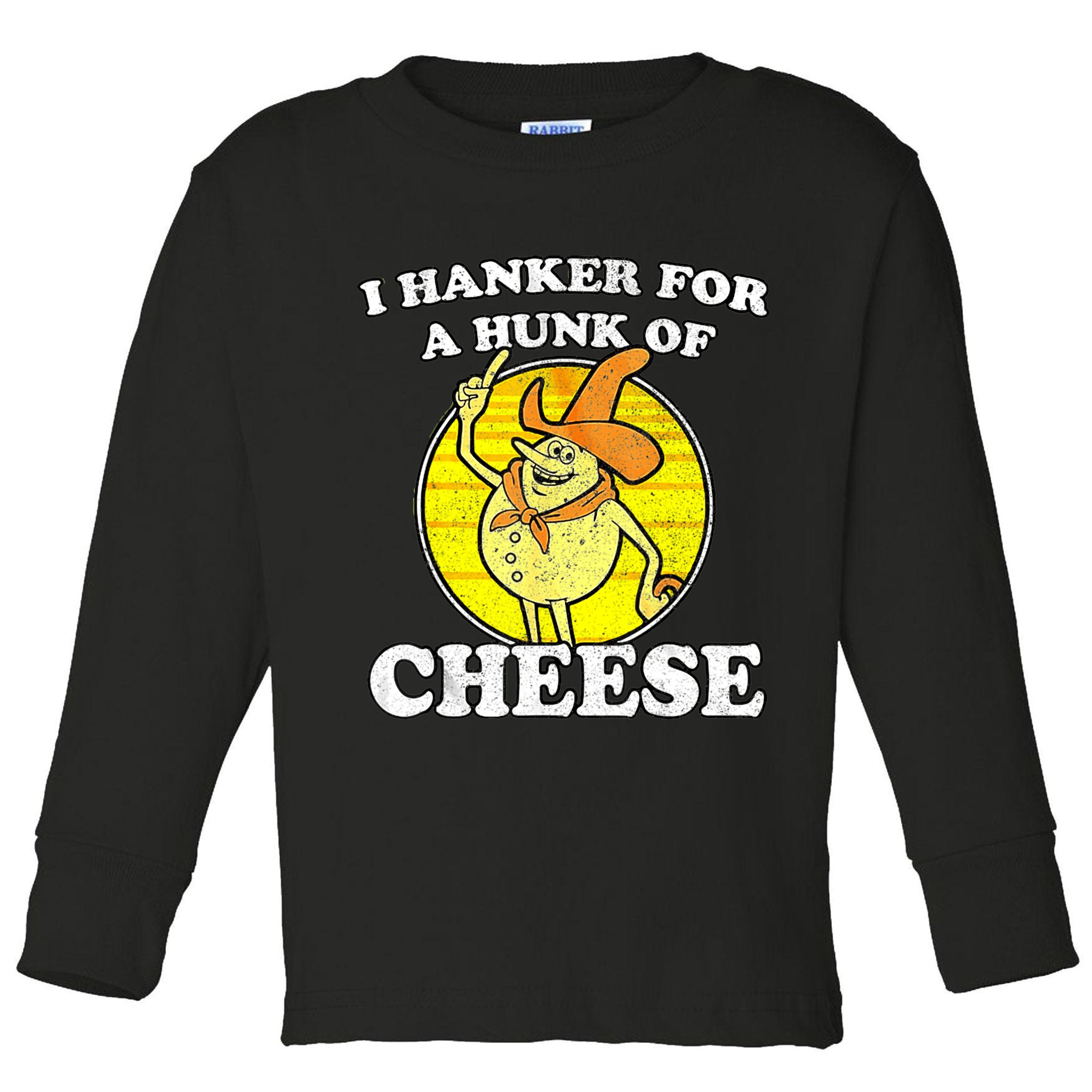 Vintage Funny Meme Retro I Hanker For A Hunk O Cheese Toddler Long Sleeve Shirt