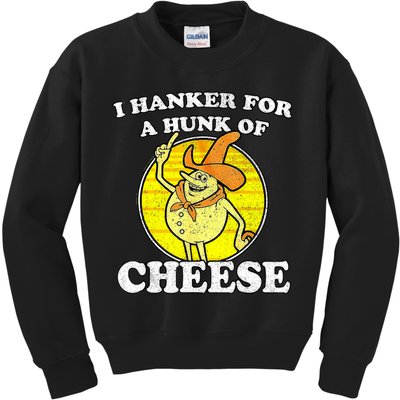 Vintage Funny Meme Retro I Hanker For A Hunk O Cheese Kids Sweatshirt