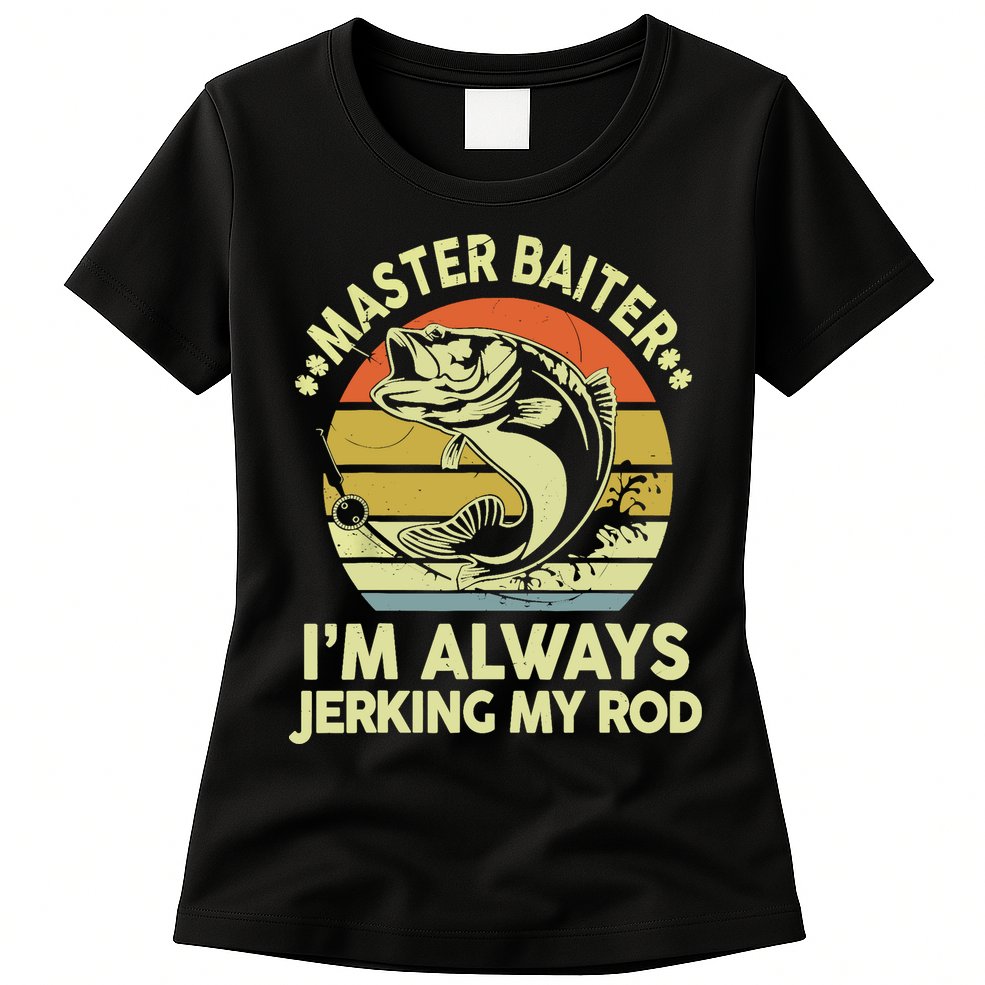Vintage Fishing Master Baiter Im Always Jerking My Rod Funny Bass Dad Gift Womens T-Shirt