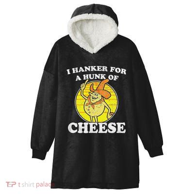Vintage Funny Meme Retro I Hanker For A Hunk O Cheese Hooded Wearable Blanket