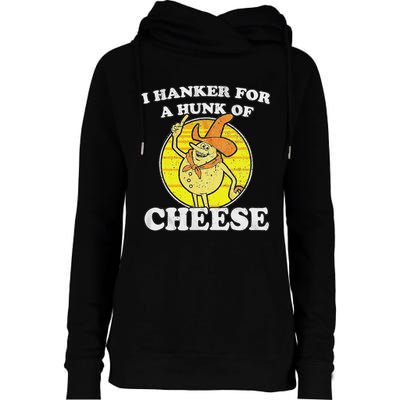 Vintage Funny Meme Retro I Hanker For A Hunk O Cheese Womens Funnel Neck Pullover Hood