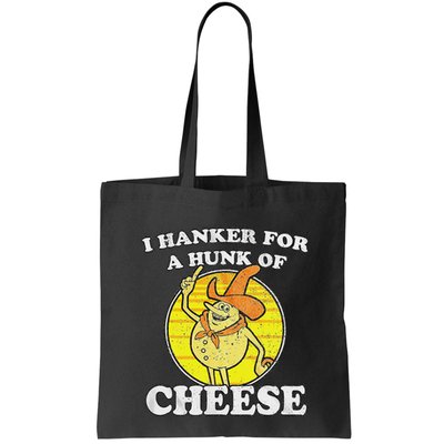 Vintage Funny Meme Retro I Hanker For A Hunk O Cheese Bag