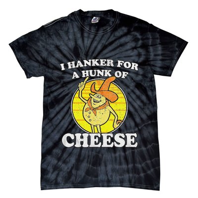 Vintage Funny Meme Retro I Hanker For A Hunk O Cheese Tie-Dye T-Shirt