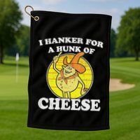 Vintage Funny Meme Retro I Hanker For A Hunk O Cheese Golf Towel