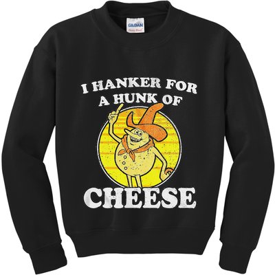 Vintage Funny Meme Retro I Hanker For A Hunk O Cheese Kids Sweatshirt