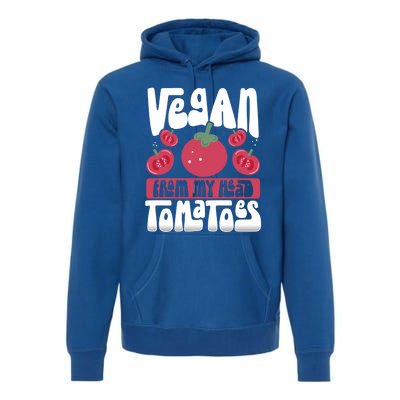 Vegan From My Head Tomatoes Veganism Meaningful Gift Premium Hoodie