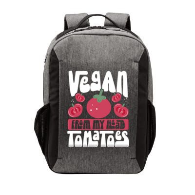 Vegan From My Head Tomatoes Veganism Meaningful Gift Vector Backpack