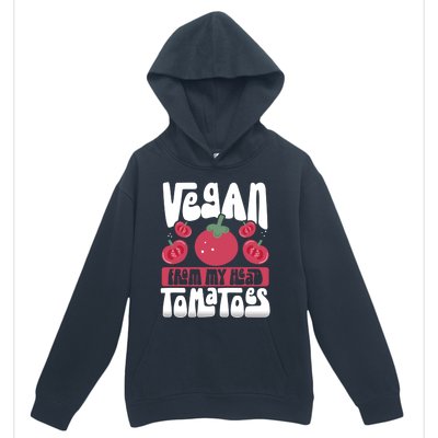 Vegan From My Head Tomatoes Veganism Meaningful Gift Urban Pullover Hoodie