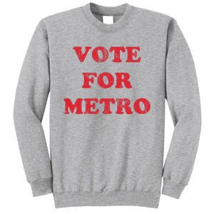 Vote For Metro Mustic Lover Saying Rapper Hiphop Culture Tall Sweatshirt