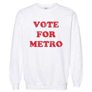 Vote For Metro Mustic Lover Saying Rapper Hiphop Culture Garment-Dyed Sweatshirt