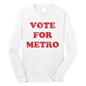 Vote For Metro Mustic Lover Saying Rapper Hiphop Culture Long Sleeve Shirt