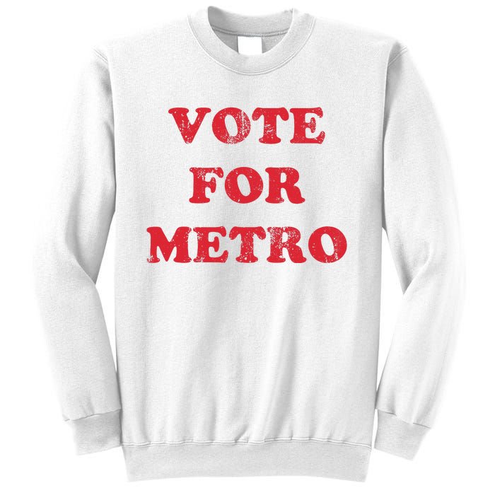 Vote For Metro Mustic Lover Saying Rapper Hiphop Culture Sweatshirt