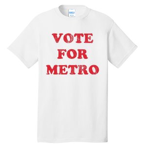 Vote For Metro Mustic Lover Saying Rapper Hiphop Culture Tall T-Shirt