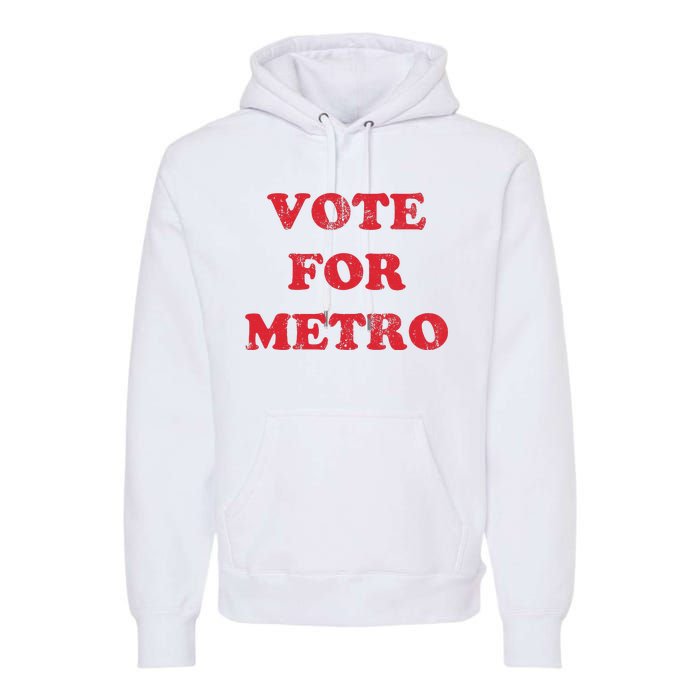 Vote For Metro Mustic Lover Saying Rapper Hiphop Culture Premium Hoodie