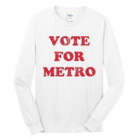 Vote For Metro Mustic Lover Saying Rapper Hiphop Culture Tall Long Sleeve T-Shirt