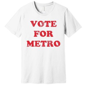 Vote For Metro Mustic Lover Saying Rapper Hiphop Culture Premium T-Shirt