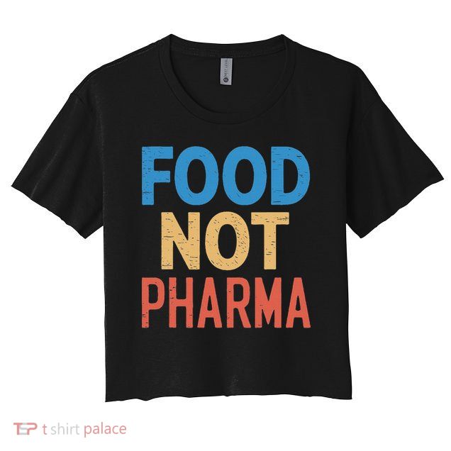 Vintage Food Not Pharma Crop Top