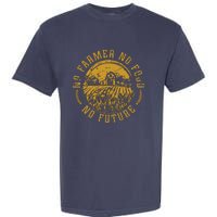 Vintage Farm No Farmer No Food No Future Farming Farm Lover Garment-Dyed Heavyweight T-Shirt