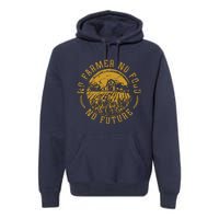 Vintage Farm No Farmer No Food No Future Farming Farm Lover Premium Hoodie