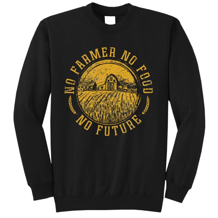 Vintage Farm No Farmer No Food No Future Farming Tall Sweatshirt