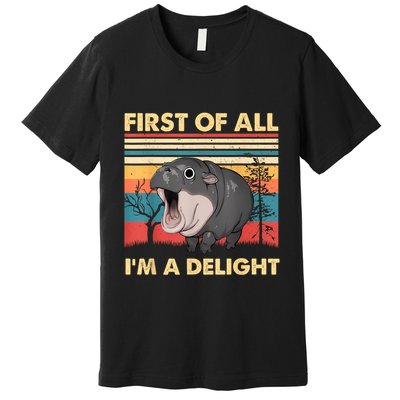 Vintage First Of All IM A Delight Moo Deng Baby Pygmy Hippo Premium T-Shirt