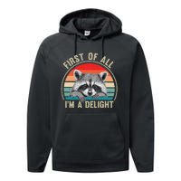 Vintage First Of All IM A Delight Funny Raccoon Lover Performance Fleece Hoodie