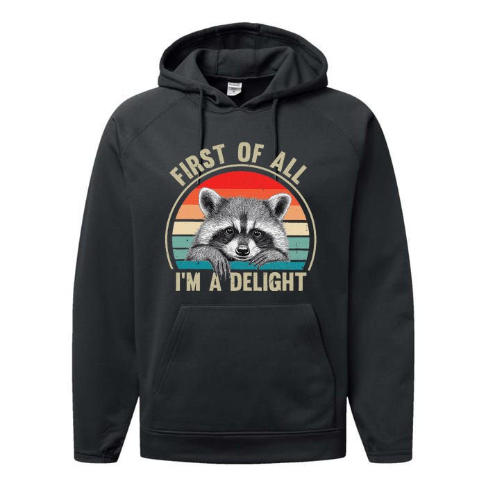 Vintage First Of All IM A Delight Funny Raccoon Lover Performance Fleece Hoodie