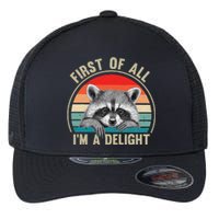 Vintage First Of All IM A Delight Funny Raccoon Lover Flexfit Unipanel Trucker Cap