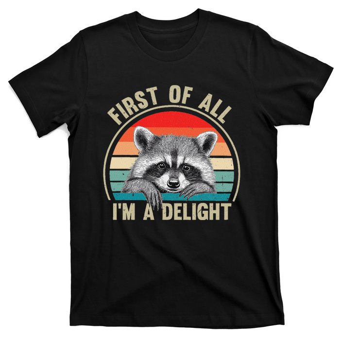 Vintage First Of All IM A Delight Funny Raccoon Lover T-Shirt