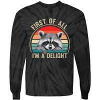 Vintage First Of All IM A Delight Funny Raccoon Lover Tie-Dye Long Sleeve Shirt