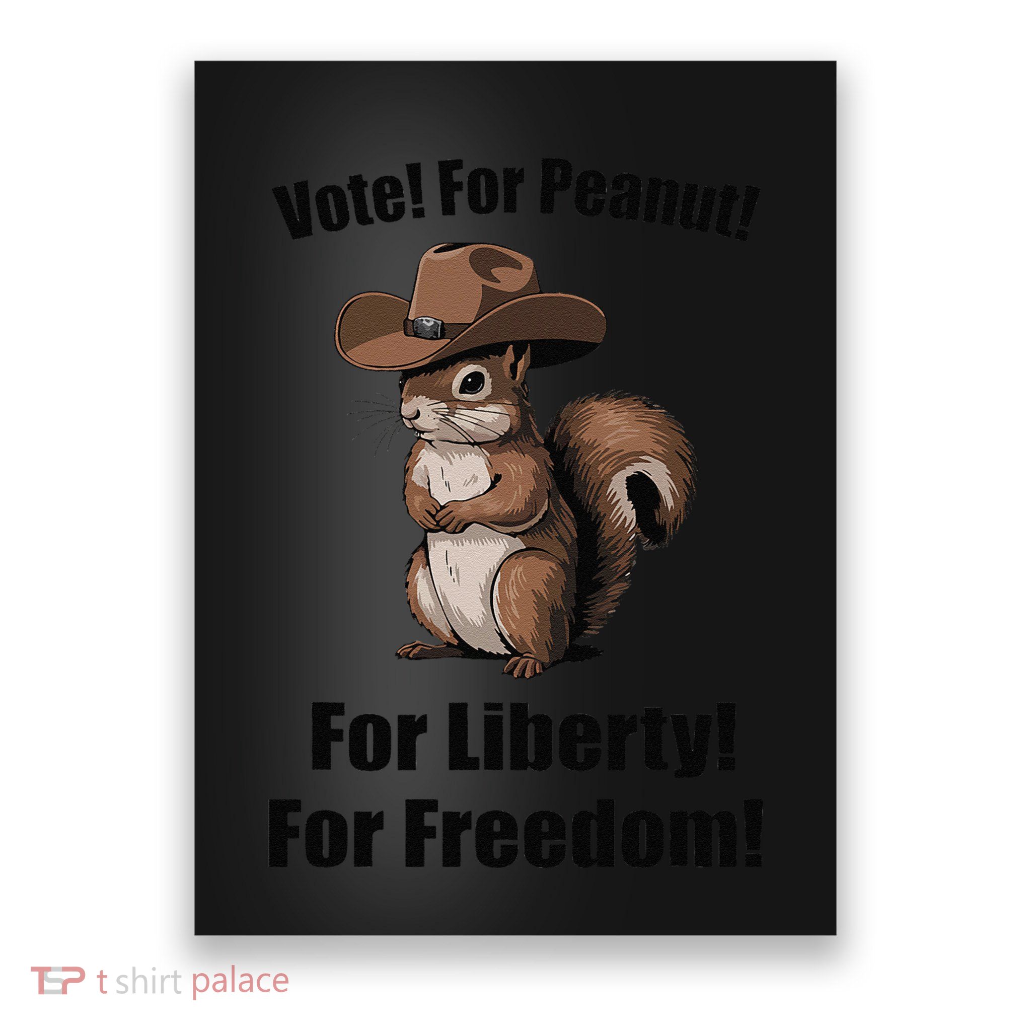 Vote For Peanut For Liberty For Freedom Poster