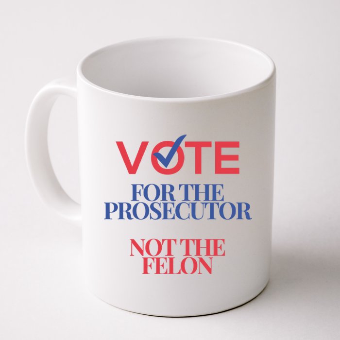 Vote For Prosecutor Vs. Felon Coffee Mug