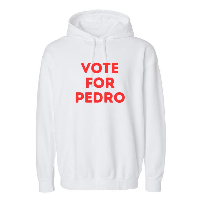 Vote For Pedro Garment-Dyed Fleece Hoodie