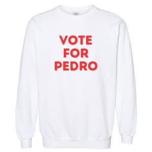 Vote For Pedro Garment-Dyed Sweatshirt