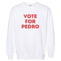 Vote For Pedro Garment-Dyed Sweatshirt