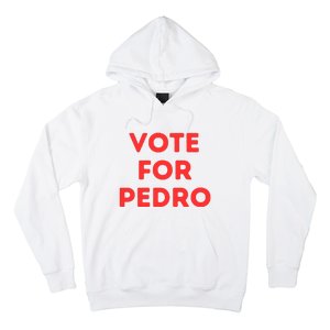 Vote For Pedro Hoodie