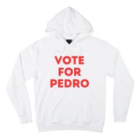 Vote For Pedro Hoodie