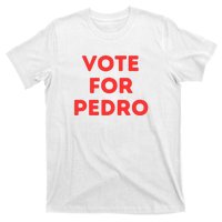 Vote For Pedro T-Shirt